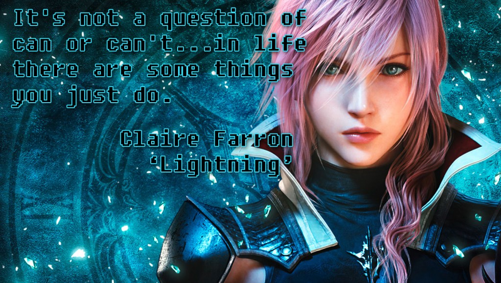 Video Game Quotes: Final Fantasy XIII on Mindset - ClassicallyTrained.net